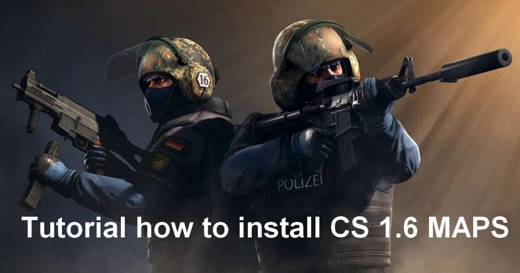 how to install cs 1.6 maps