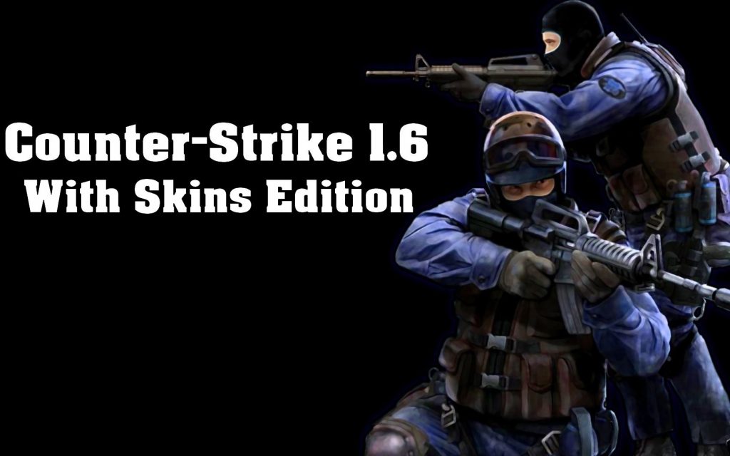 counter-strike 1.6 With Skins Edition download