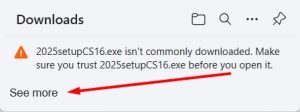 Warning in Windows Downloads folder: "2025setupCS16.exe isn't commonly downloaded. Make sure you trust 2025setupCS16.exe before you open it." with "See more" link.